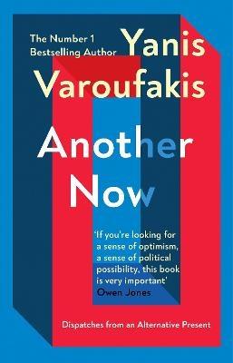 ANOTHER NOW - DISPATCHES FROM AN ALTERNATIVE PRESENT