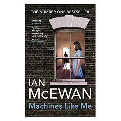 MACHINES LIKE ME - FROM THE SUNDAY TIMES BESTSELLING AUTHOR OF LESSONS