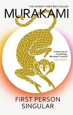 FIRST PERSON SINGULAR - MIND-BENDING NEW COLLECTION OF SHORT STORIES FROM THE INTERNATIONALLY ACCLAI