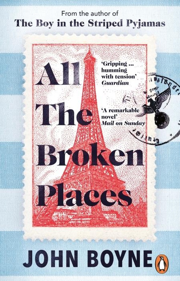 ALL THE BROKEN PLACES - THE SEQUEL TO THE BOY IN THE STRIPED PYJAMAS