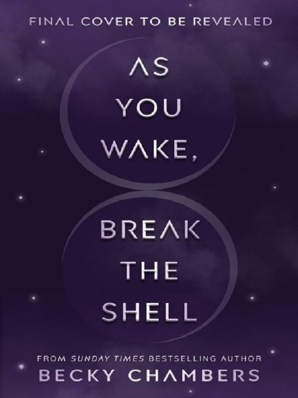 AS YOU WAKE, BREAK THE SHELL - DISCOVER THE UNMISSABLE AND UPLIFTING SCIENCE FICTION NOVEL FROM THE