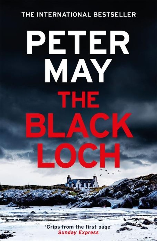 THE BLACK LOCH - AN EXPLOSIVE RETURN TO THE HEBRIDES AND THE INTERNATIONALLY BESTSELLING LEWIS THRIL