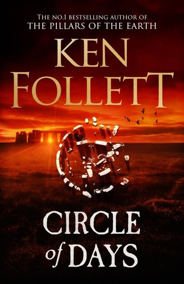 CIRCLE OF DAYS - THE EPIC NEW NOVEL FROM THE NO. 1 BESTSELLING AUTHOR OF THE PILLARS OF THE EARTH