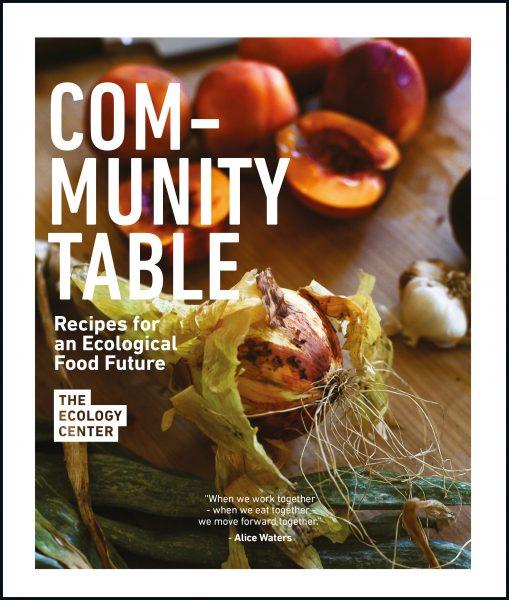 COMMUNITY TABLE: RECIPES FOR AN ECOLOGICAL FOOD CULTURE /ANGLAIS