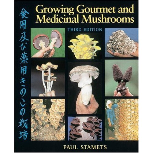GROWING GOURMET AND MEDICINAL MUSHROOMS