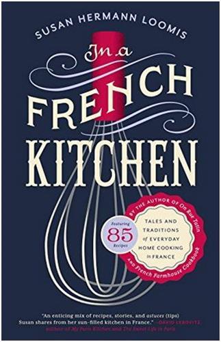 IN A FRENCH KITCHEN: TALES AND TRADITIONS OF EVERYDAY HOME COOKING IN FRANCE /ANGLAIS