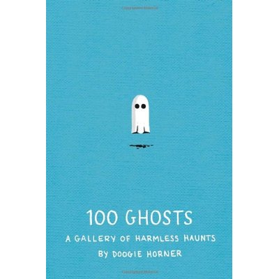 100 GHOSTS A GALLERY OF HARMLESS HAUNTS /ANGLAIS