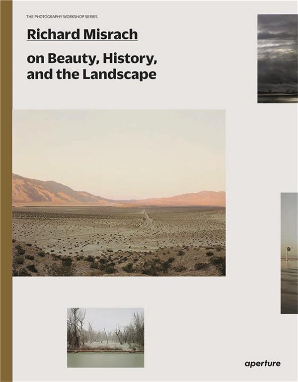 RICHARD MISRACH ON LANDSCAPE AND MEANING (THE PHOTOGRAPHY WORKSHOP SERIES) /ANGLAIS