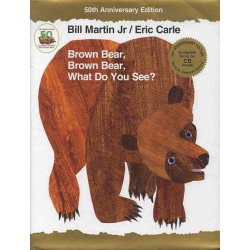 BROWN BEAR, BROWN BEAR, WHAT DO YOU SEE ? (HARDBACK WITH WITH AUDIO CD) /ANGLAIS