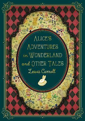 ALICE'S ADVENTURES IN WONDERLAND AND OTHER TALES /ANGLAIS