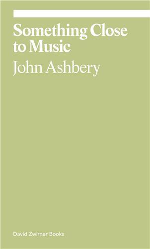 JOHN ASHBERY SOMETHING CLOSE TO MUSIC /ANGLAIS