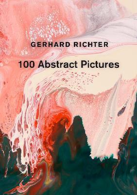 GERHARD RICHTER 100 ABSTRACT PICTURES /ANGLAIS