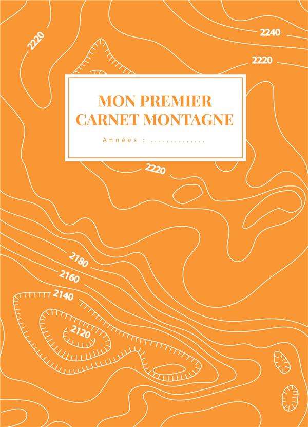LES CARNETS MONTAGNE - T02 - MON PREMIER CARNET MONTAGNE