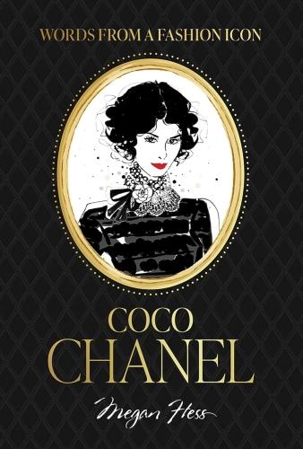 WORDS FROM A FASHION ICON: COCO CHANEL - INSPIRATIONAL QUOTES BY FASHION DESIGNER COCO CHANEL, ILLUS