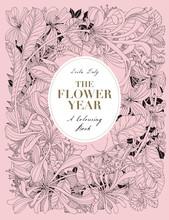 THE FLOWER YEAR A COLOURING BOOK /ANGLAIS