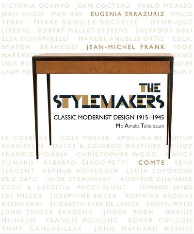 THE STYLEMAKERS- 1915-1945 - MINIMALISM AND CLASSIC-MODERNISM 1915-45