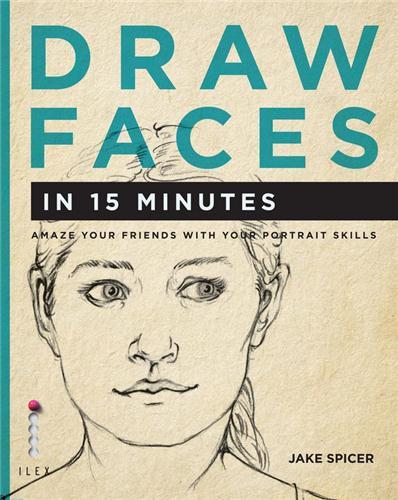 DRAW FACES IN 15 MINUTES /ANGLAIS