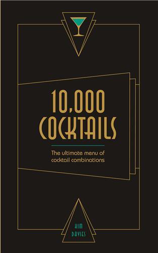 10,000 COCKTAILS: THE ULTIMATE MENUE OF COCKTAIL COMBINATIONS /ANGLAIS