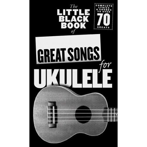 THE LITTLE BLACK SONGBOOK: GREAT SONGS FOR UKULELE - 70