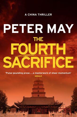 CHINA THRILLERS - THE FOURTH SACRIFICE - A GRIPPING HUNT FOR THE TRUTH IN THIS EXCITING MYSTERY THRI