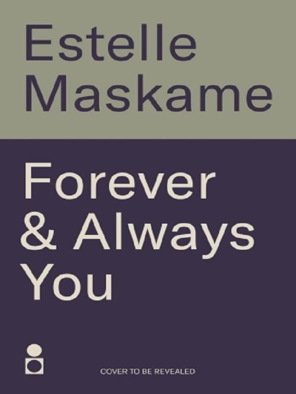 FOREVER & ALWAYS YOU - A SPICY, FEEL-GOOD ROMANCE FROM THE INTERNATIONAL BESTSELLING AUTHOR OF THE D
