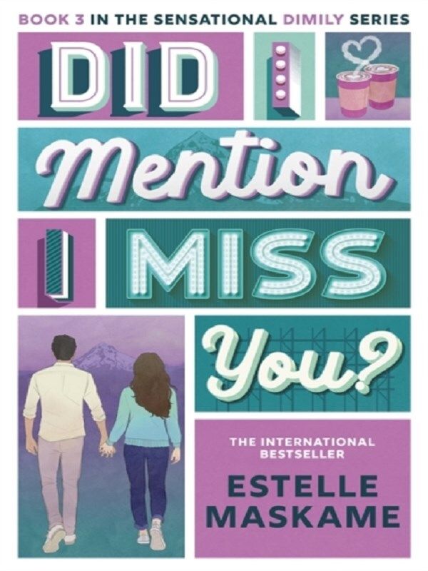 DID I MENTION I MISS YOU? (THE DIMILY SERIES) - THE PHENOMENAL THIRD BOOK IN THE BESTSELLING YA SERI