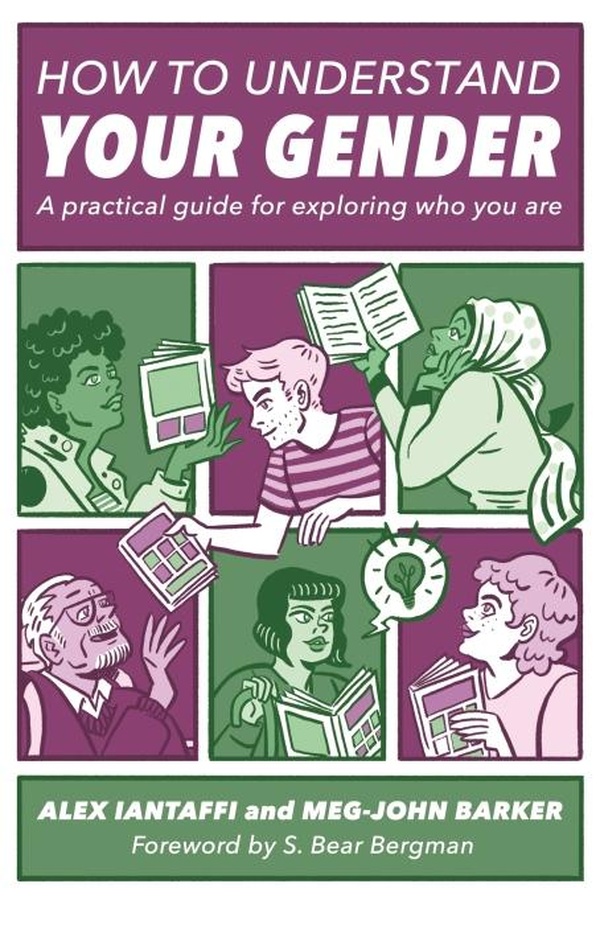 HOW TO UNDERSTAND YOUR GENDER - A PRACTICAL GUIDE FOR EXPLORING WHO YOU ARE