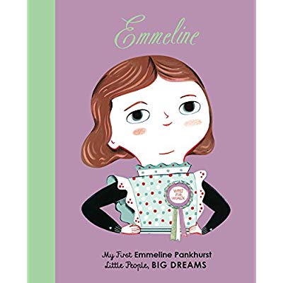 LITTLE PEOPLE BIG DREAMS MY FIRST EMMELINE PANKHURST (BOARD BOOK) /ANGLAIS