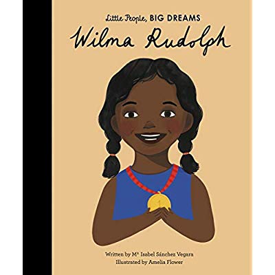 LITTLE PEOPLE BIG DREAMS WILMA RUDOLPH /ANGLAIS