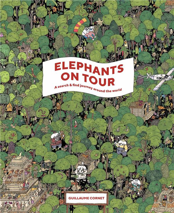 ELEPHANTS ON TOUR A SEARCH/FIND JOURNEY AROUND THE WORLD /ANGLAIS