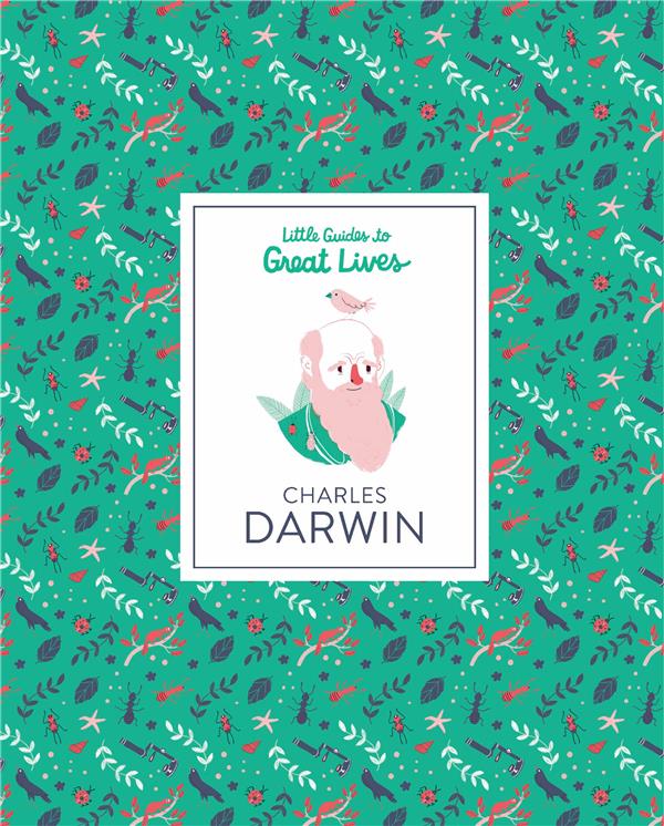 CHARLES DARWIN (LITTLE GUIDES TO GREAT LIVES) /ANGLAIS