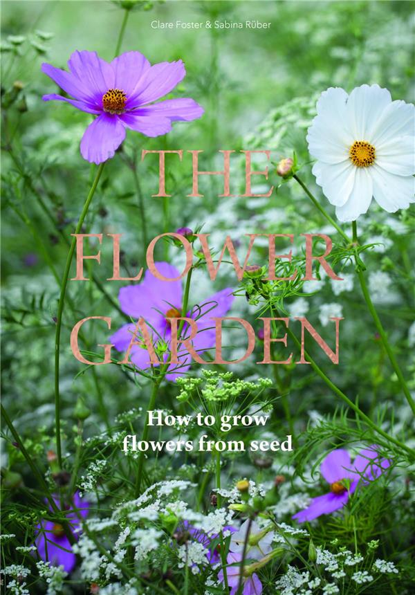 THE FLOWER GARDEN HOW TO GROW FLOWERS FROM SEED /ANGLAIS