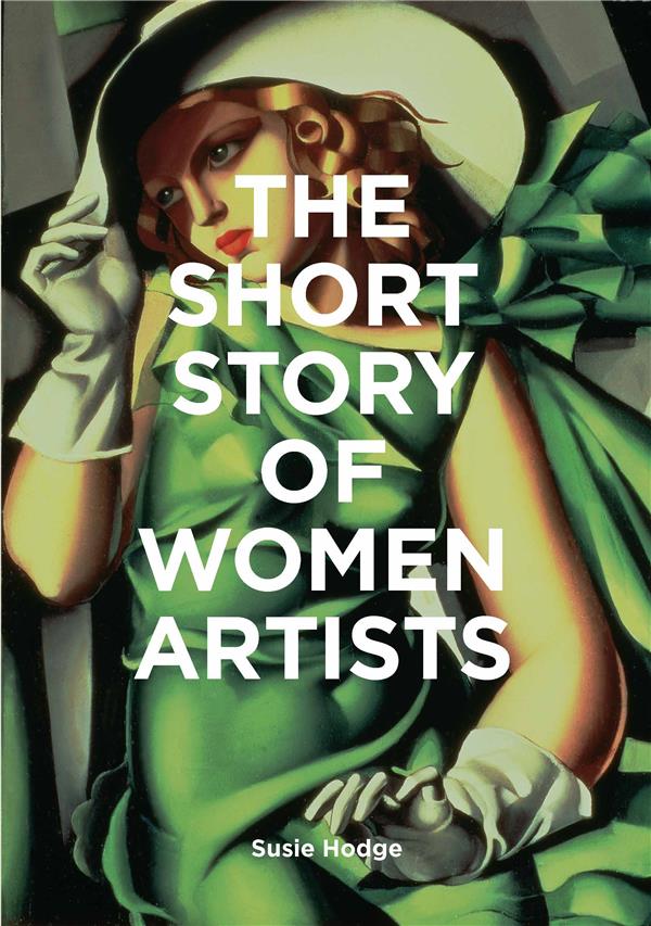THE SHORT STORY OF WOMEN ARTISTS /ANGLAIS