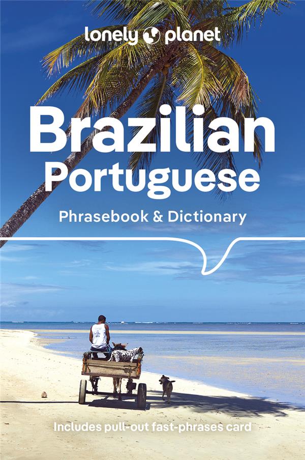 BRAZILIAN PORTUGUESE PHRASEBOOK & DICTIONARY 6ED -ANGLAIS-