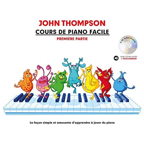 JOHN THOMPSON : COURS DE PIANO FACILE - PREMIERE PARTIE