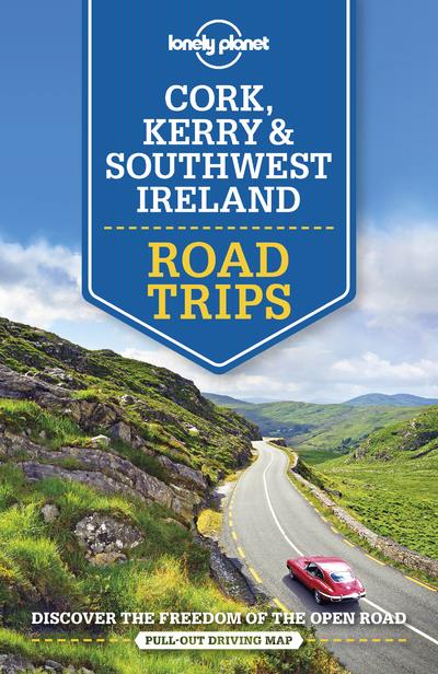 CORK, KERRY & SOUTHWEST IRELAND ROAD TRIPS 1ED -ANGLAIS-