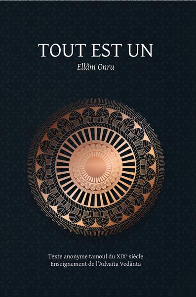 TOUT EST UN / ELLAM ONRU