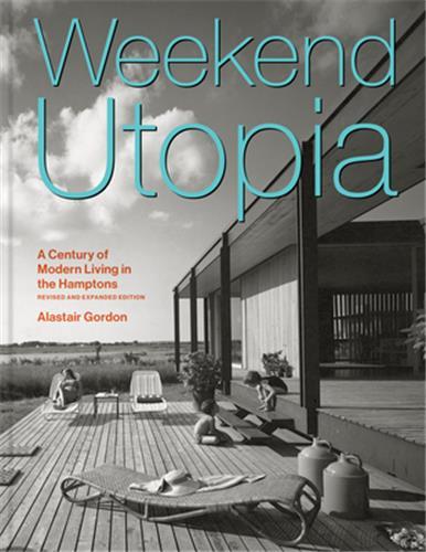 WEEKEND UTOPIA (REVISED AND EXPANDED EDITION) /ANGLAIS