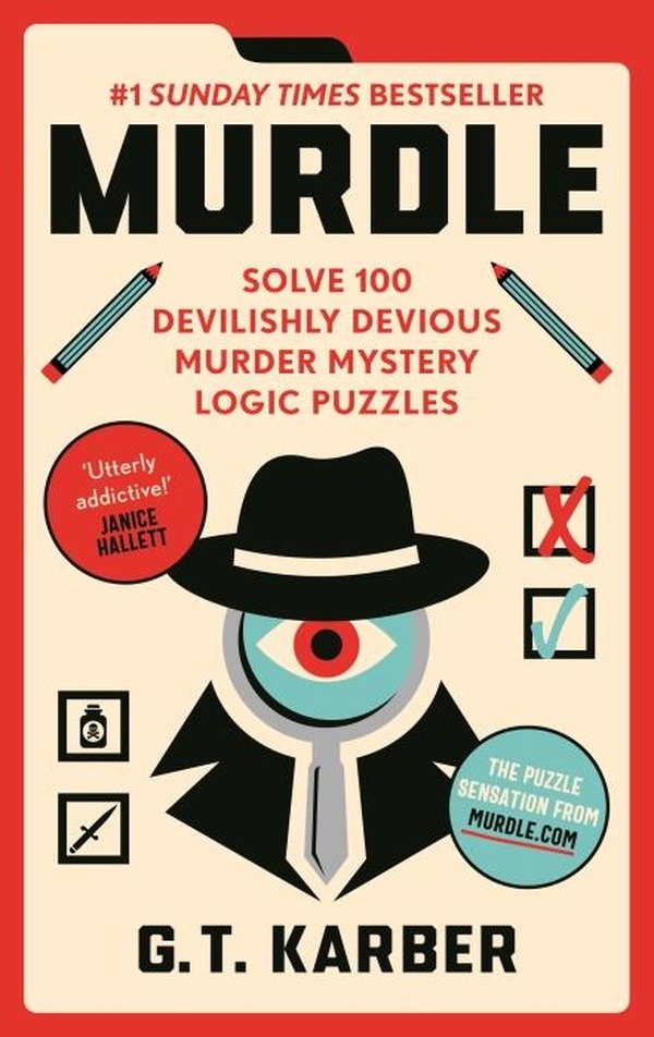 MURDLE PUZZLE SERIES - MURDLE - #1 SUNDAY TIMES BESTSELLER: SOLVE 100 DEVILISHLY DEVIOUS MURDER MYST
