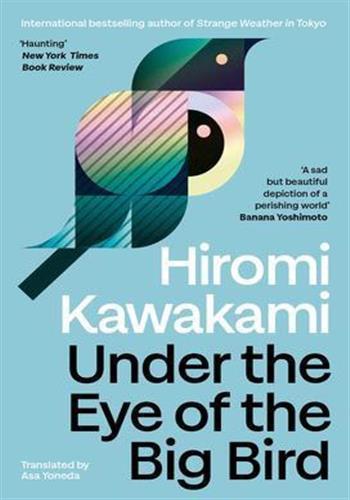 UNDER THE EYE OF THE BIG BIRD - SHORTLISTED FOR THE INTERNATIONAL BOOKER PRIZE 2025