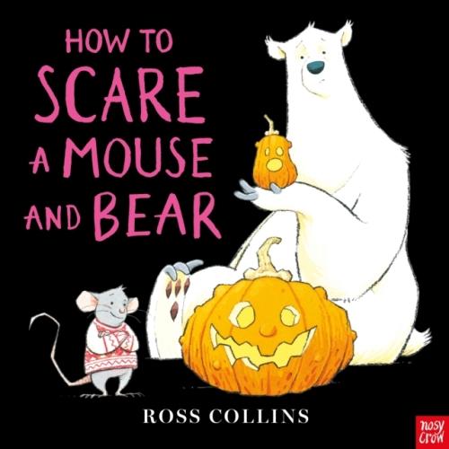 MOUSE & BEAR SERIES - HOW TO SCARE A MOUSE AND BEAR