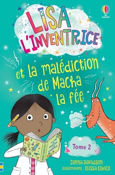 LISA L'INVENTRICE - TOME 2 ET LA MALEDICTION DE MACHA LA FEE