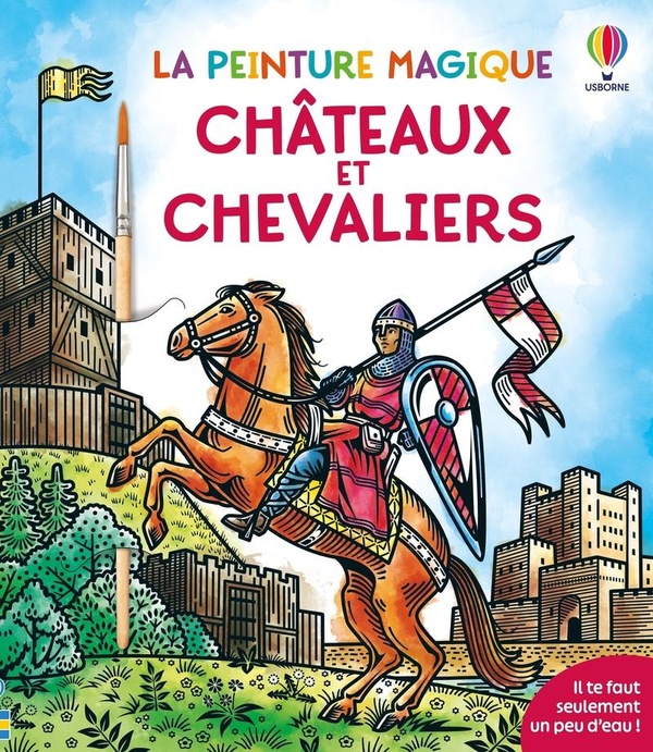 CHATEAUX ET CHEVALIERS - LA PEINTURE MAGIQUE - DES 5 ANS