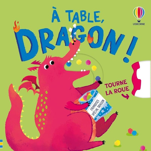 A TABLE, DRAGON ! - TOURNE LA ROUE - DES 2 ANS