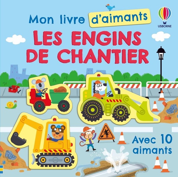 LES ENGINS DE CHANTIER - MON LIVRE D'AIMANTS - DES 3 ANS