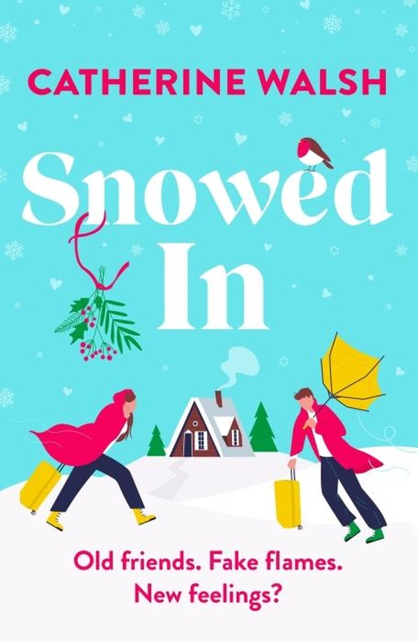 SNOWED IN - A COMPLETELY HILARIOUS FAKE DATING, FORCED PROXIMITY ROMANTIC COMEDY