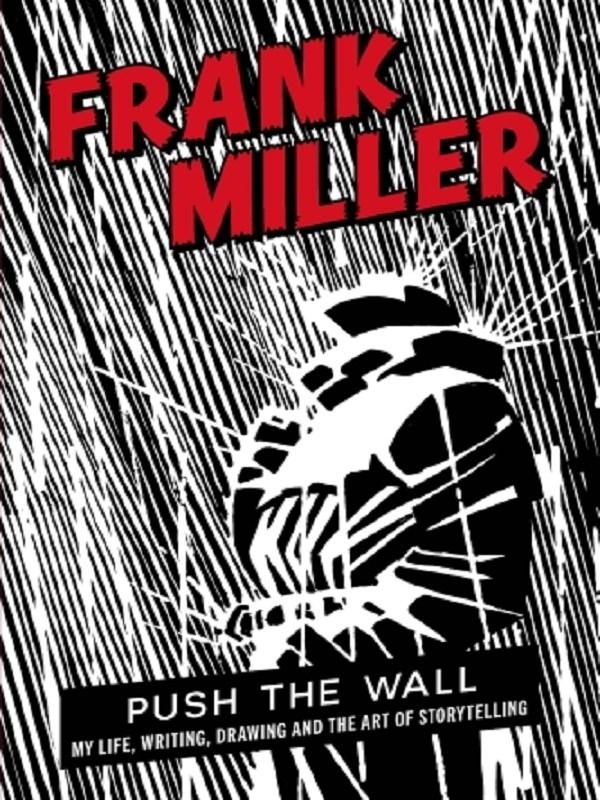 PUSH THE WALL - MY LIFE, WRITING, DRAWING AND THE ART OF STORYTELLING