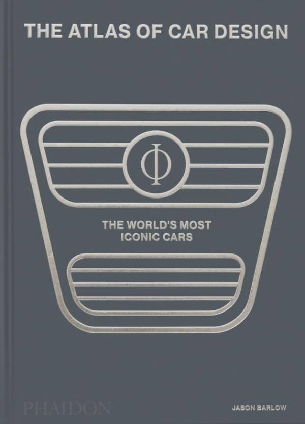 THE ATLAS OF CAR DESIGN - THE WORLD'S MOST ICONIC CARS CLASSIC EDITION