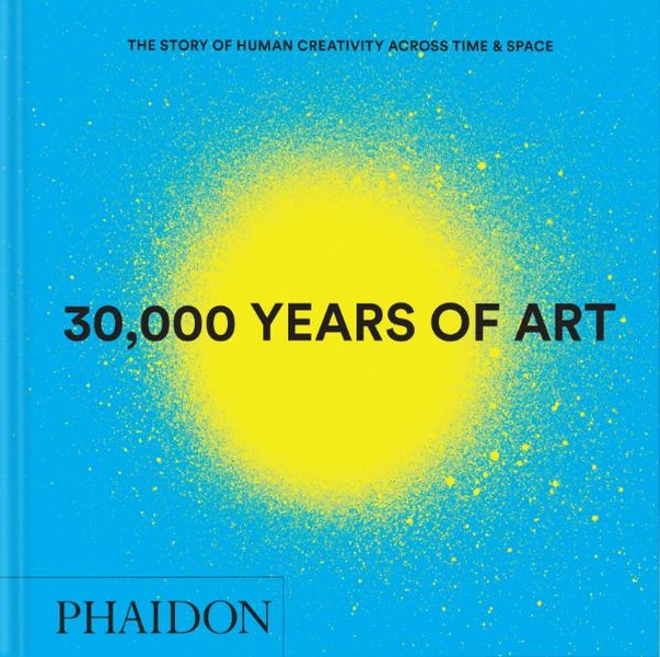 30 000 YEARS OF ART - THE STORY OF HUMAN CREATIVITY ACROSS TIME AND SPACE MINI FORMAT