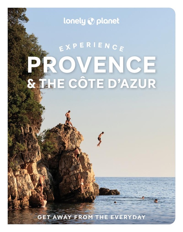 EXPERIENCE PROVENCE & THE COTE D'AZUR 2ED -ANGLAIS-